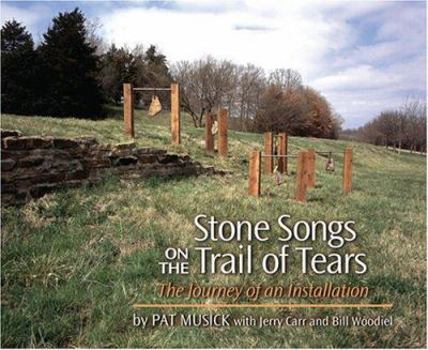 Stone Songs on the Trail of Tears: The Journey of an Installation