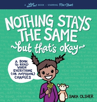 Hardcover Nothing Stays the Same, But That's Okay: A Book to Read When Everything (or Anything) Changes Book