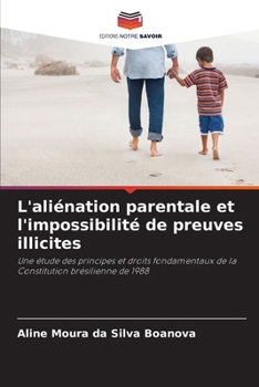 Paperback L'aliénation parentale et l'impossibilité de preuves illicites [French] Book