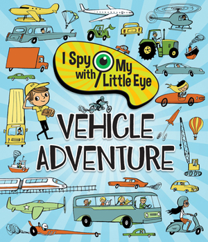Hardcover Vehicle Adventure (I Spy with My Little Eye) Book