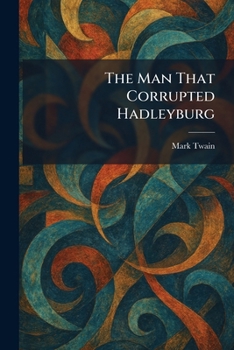 Paperback The Man That Corrupted Hadleyburg Book