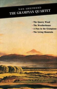 Paperback The Grampian Quartet: The Quarry Wood: The Weatherhouse: A Pass in the Grampians: The Living Mountain Book