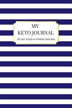 Paperback My Keto Journal: 90 Day Keto Diet & Weight Loss Journal, Keto Tracker & Planner, Comes with Measurement Tracker & Goals Section, Blue S Book