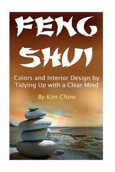 Paperback Feng Shui: Colors and Interior Design by Tidying Up with a Clear Mind Book