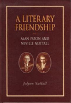 Hardcover A literary friendship: Alan Paton and Neville Nuttall Book