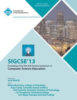 Paperback Sigcse 13 Proceedings of the 44th ACM Technical Symposium on Computer Science Education Book