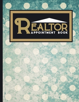 Paperback Realtor Appointment Book: 6 Columns Appointment Book, Appointment Reminder Notepad, Daily Appointment Organizer, Vintage/Aged Cover Book