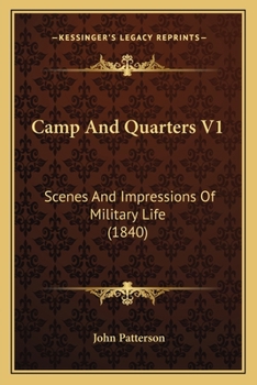 Paperback Camp And Quarters V1: Scenes And Impressions Of Military Life (1840) Book