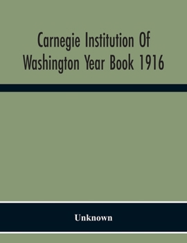 Paperback Carnegie Institution Of Washington Year Book 1916 Book