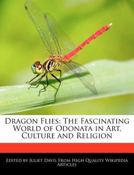 Dragon Flies : The Fascinating World of Odonata in Art, Culture and Religion