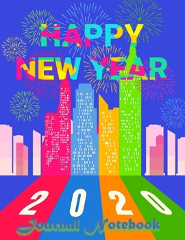 Paperback Happy New Year 2020 Journal Notebook: Journal, Diary, New Year Gift (100 Pages, Blank, 8.5 x 11) Lined Notebook.: Happy New Year 2020/ Journal Diary/N Book