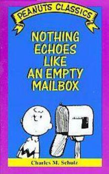 Paperback Nothing Echoes Like an Empty Mailbox (Peanuts Classics) Book