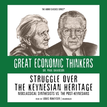 Audio CD Struggle Over the Keynesian Heritage: Neoclassical Synthesists Vs. the Post Keynesians Book