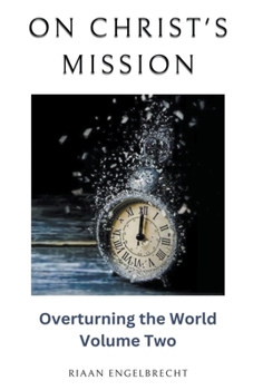 Paperback On Christ's Mission: Overturning the World Volume Two Book