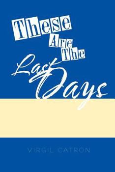 Paperback These Are the Last Days Book