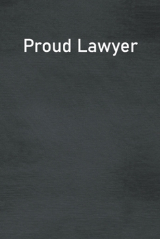 Paperback Proud Lawyer: Lined Notebook For Men, Women And Co Workers Book