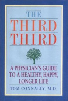 Hardcover Third Third: A Physician's Guide to a Healthy, Happy, Longer Life Book