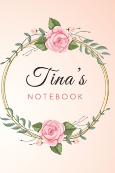 TINA'S Customized Floral Notebook / Journal 6x9 Ruled Lined 120 Pages School Degree Student Graduation university: TINA'S Personalized Name With ... pad blotter birthday gift business office