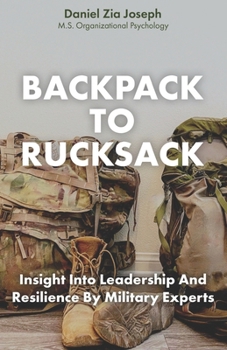 Paperback Backpack to Rucksack: Insight Into Leadership and Resilience From Military Experts Book