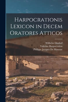 Paperback Harpocrationis Lexicon in Decem Oratores Atticos [Greek, Ancient (To 1453)] Book