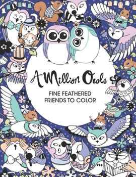 Paperback A Million Owls Fine Feathered Friends to Color Book