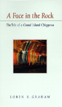 Paperback A Face in the Rock: The Tale of a Grand Island Chippewa Book