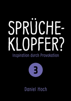 Paperback Sprücheklopfer? - Inspiration durch Provokation Teil 3 [German] Book