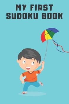 Paperback My First Sudoku Book: Fun and Colorful Sudoku for Kids That Range In Difficulty From Easy To Hard!: Sudoku Kid Lite Take It Easy Sudoku book
