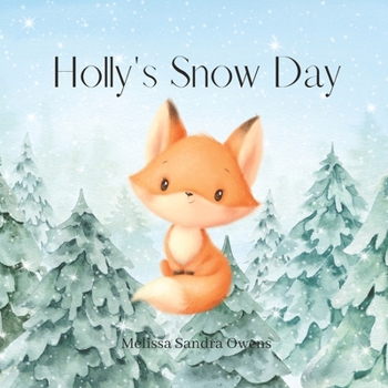 Paperback Holly's Snow Day: A Journey Through the Forest Book