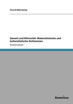 Paperback Gewalt und Ethnizität: Materialistische und kulturalistische Sichtweisen [German] Book