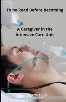 Paperback To be Read Before Becoming a Caregiver in The Intensive care Unit Book