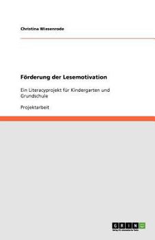 Paperback Förderung der Lesemotivation: Ein Literacyprojekt für Kindergarten und Grundschule [German] Book