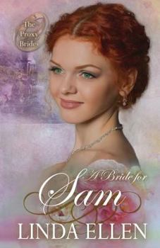A Bride for Sam - Book #11 of the Proxy Brides