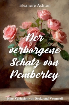 Paperback Der verborgene Schatz von Pemberley: Eine Variation von Stolz und Vorurteil [German] Book