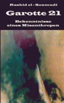 Paperback Garotte 21: Bekenntnisse eines Misanthropen [German] Book