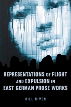 Hardcover Representations of Flight and Expulsion in East German Prose Works Book