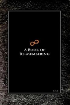 Paperback A Book of Re-Membering: Lessons in Death and Rebirth with Ayahuasca Book