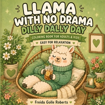 Llama With No Drama: Dilly Dally Day Coloring Book for Adults Teens and Kids Large Easy Simple Designs For Relaxation