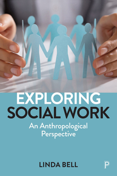 Paperback Exploring Social Work: An Anthropological Perspective Book