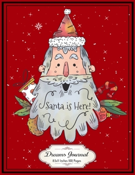 Santa is Here: Christmas Dreams Journal 8.5x11 Inches 100 Pages Santa costume Notebook Gift