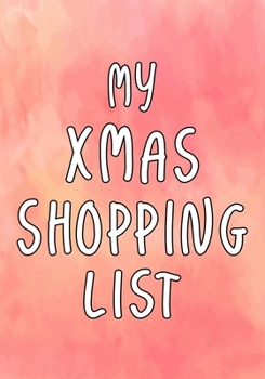 My Xmas Shopping List: Christmas Notebook with Checklist Boxes and Lines for Shopping,109 Pages,7"×10"|Journal Entries For Your Creative Ideas and Adventures
