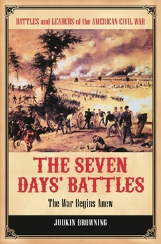 Hardcover The Seven Days' Battles: The War Begins Anew Book