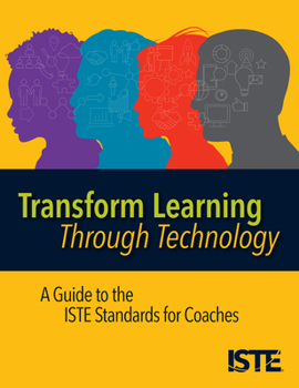 Paperback Transform Learning Through Technology: A Guide to the Iste Standards for Coaches Book