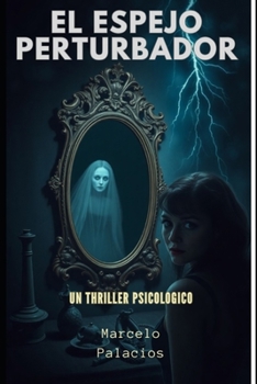Paperback El Espejo Perturbador: Un Thriller Psicologico [Spanish] Book
