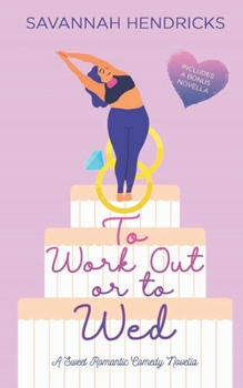 Paperback To Work Out or to Wed: A Sweet Romantic Comedy Novella Book