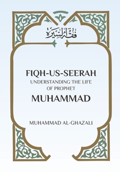 Paperback Fiqh Us Seerah: Understanding the life of Prophet Muhammad Book