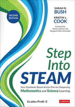 Paperback Step Into Steam, Grades Prek-5: Your Standards-Based Action Plan for Deepening Mathematics and Science Learning Book