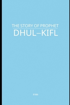 Paperback The Story of Prophet Dhul-Kifl Book