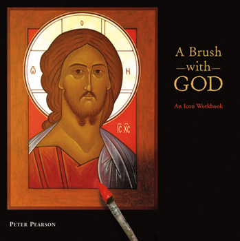 Paperback A Brush with God: An Icon Workbook Book