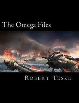 The Omega Files: The Military-Industrial/Nazi/Alien Connection And The Infiltration of America by the Fourth Reich